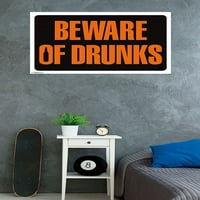 Пазете се от плакат за стена на Drunks, 22.375 34